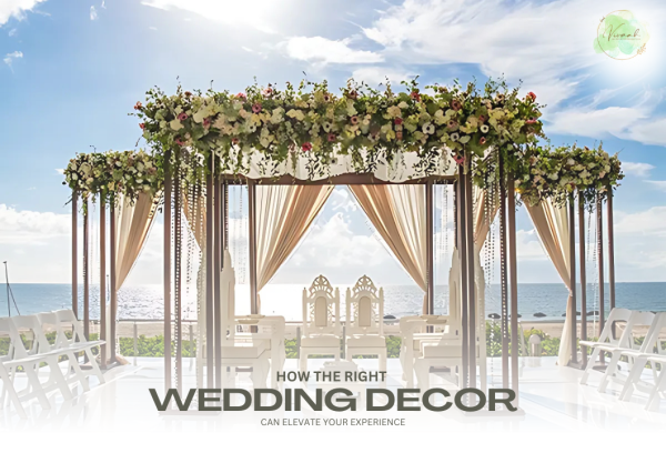 How the Right Decor Can Elevate Your Wedding Experience 