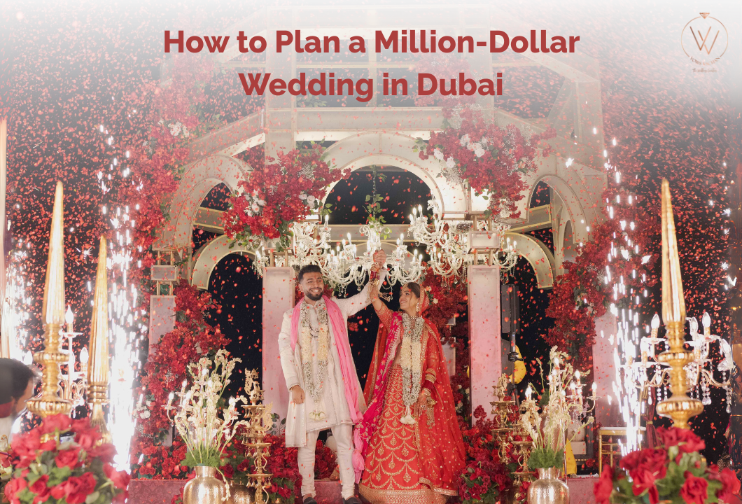 How to Plan a Million-Dollar Wedding in Dubai